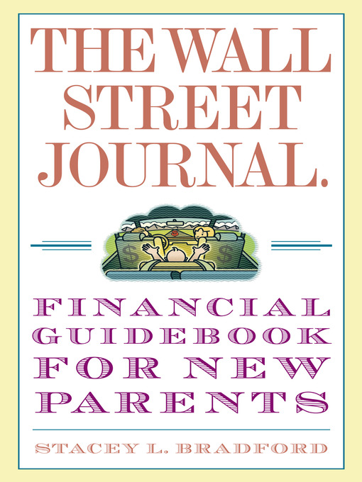 Title details for The Wall Street Journal. Financial Guidebook for New Parents by Stacey L. Bradford - Available